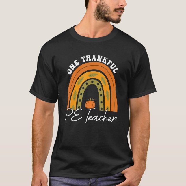 Camiseta Teacher Rainbow Thanksgiving One Thankful PE Teach (Anverso)