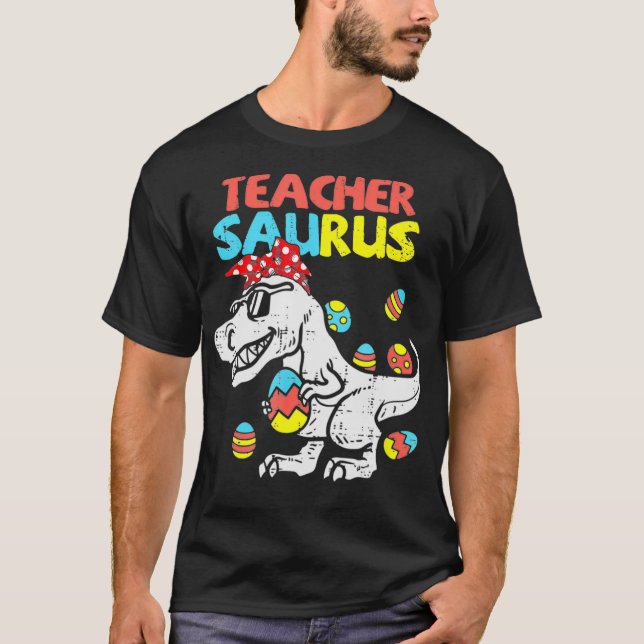 Camiseta Teacher Saurus T Re Easter Bunny Dinosaur Eggs  (Anverso)