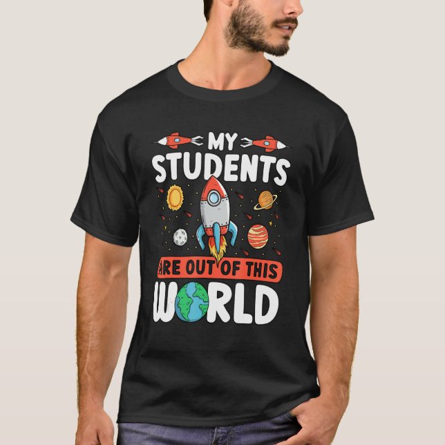 Camiseta Teacher Space - My Students Are Out Of This World (Anverso)
