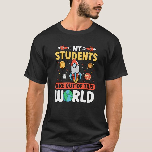 Camiseta Teacher Space - My Students Are Out Of This World  (Anverso)