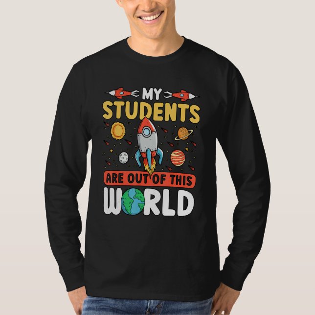 Camiseta Teacher Space - My Students Are Out Of This World_ (Anverso)