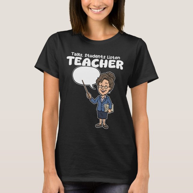 CAMISETA TEACHER - TALKS, STUDENTS LISTEN (Anverso)