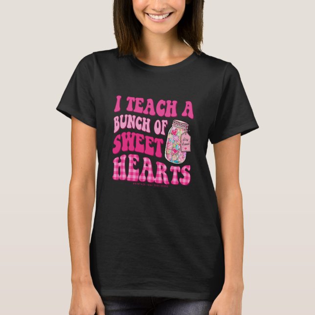Camiseta Teacher Valentines Day I Teach A Bunch Of Sweet He (Anverso)