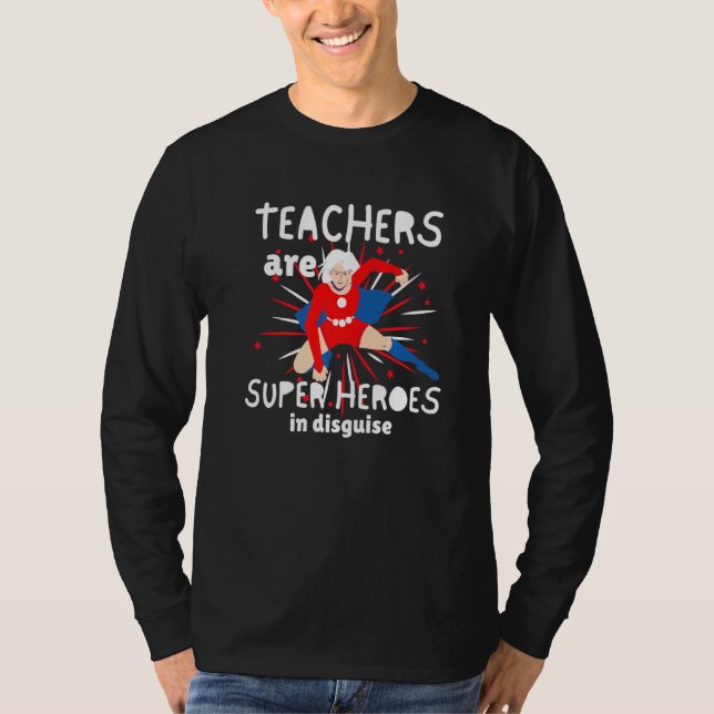 Camiseta Teachers Are Super Heroes In Disguise  Teacher (Anverso)