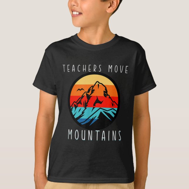 Camiseta Teachers Move Mountains, Motivational Teacher Quot (Anverso)