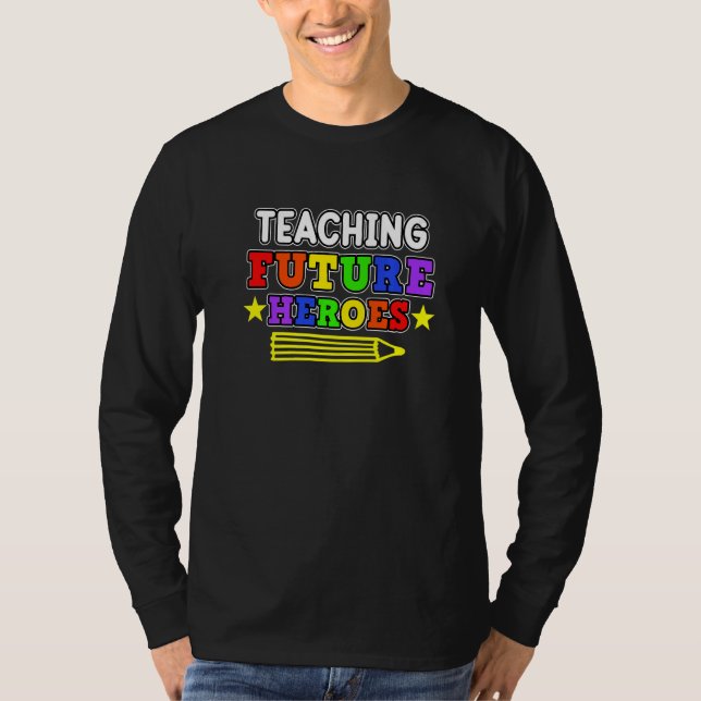 Camiseta Teaching Future Heroes Teachers Day Teacher Studen (Anverso)