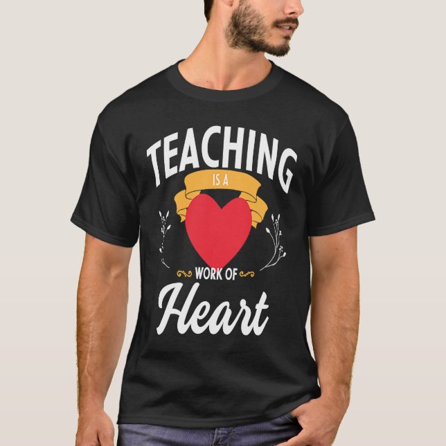 Camiseta Teaching is a Work of Heart  1 (Anverso)