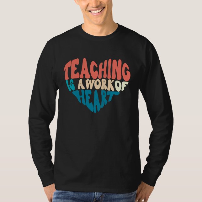 Camiseta Teaching Is A Work Of Heart Back To School Teacher (Anverso)