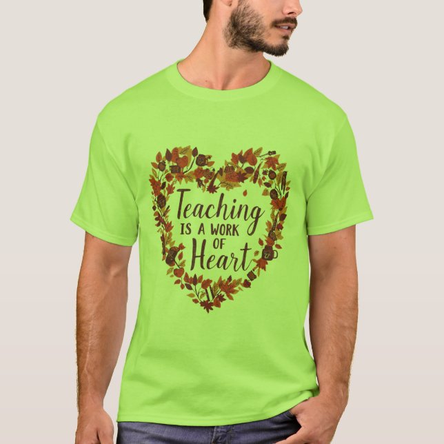 Camiseta Teaching Is a Work of Heart Fall Teacher (Anverso)