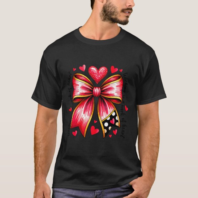 Camiseta Teaching Is A Work Of Heart Pencil Bow Teacher Val (Anverso)