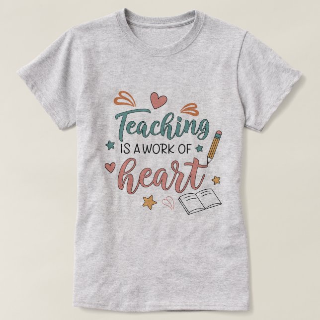 Camiseta Teaching is a Work of Heart Teacher T-Shirt (Diseño del anverso)