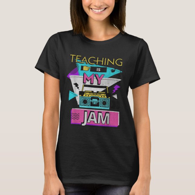 Camiseta Teaching Is My Jam Funny Retro Teacher Back To Sch (Anverso)
