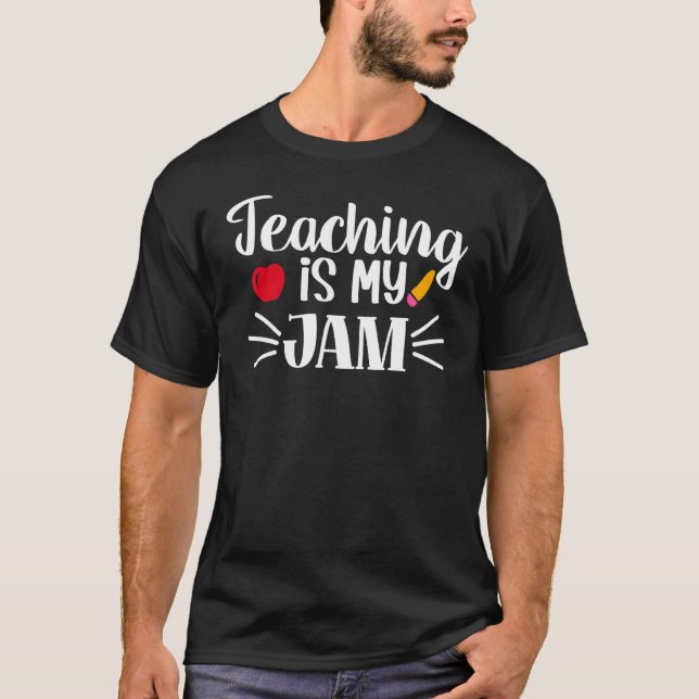 Camiseta Teaching Is My Jam  Teacheru2019s Day 2 (Anverso)