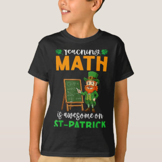 Camiseta Teaching Math Is Awesome On St Patrick Day Leprech
