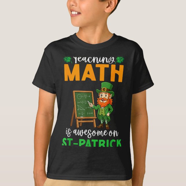 Camiseta Teaching Math Is Awesome On St Patrick Day Leprech (Anverso)