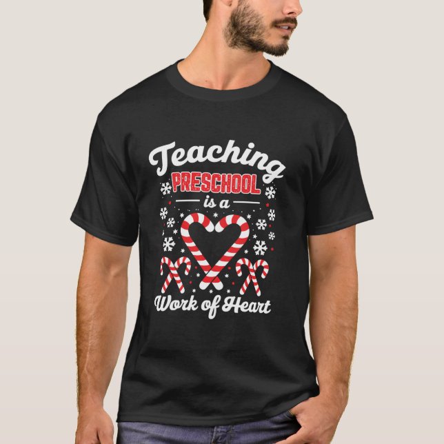 Camiseta Teaching Preschool is a Work of Heart Cute Christm (Anverso)