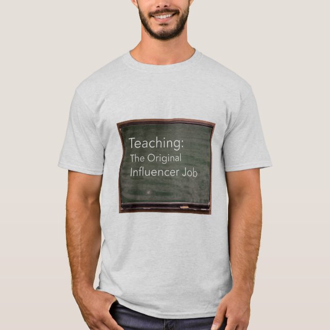 Camiseta Teaching: The Original Influencer Job (Anverso)