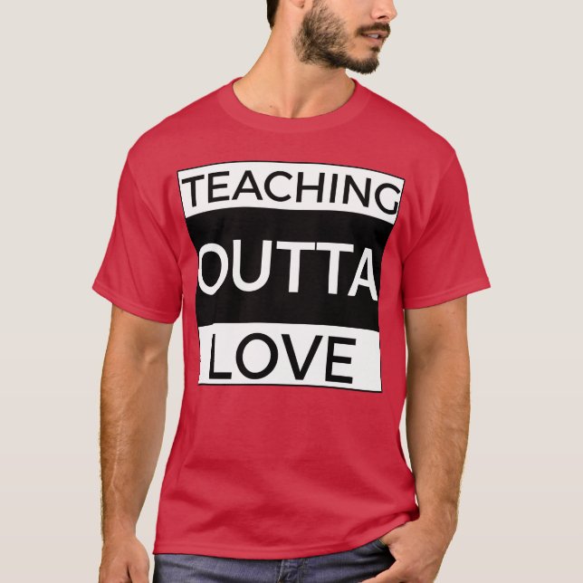 Camiseta Teachning Outta Love girl (Anverso)