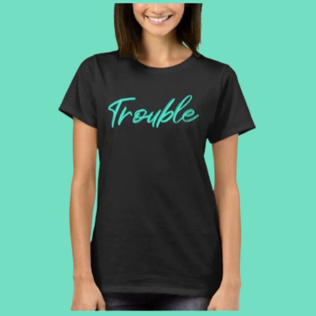 Camiseta Teal Script Trouble – Energía Suave del C (Subido por el creador)