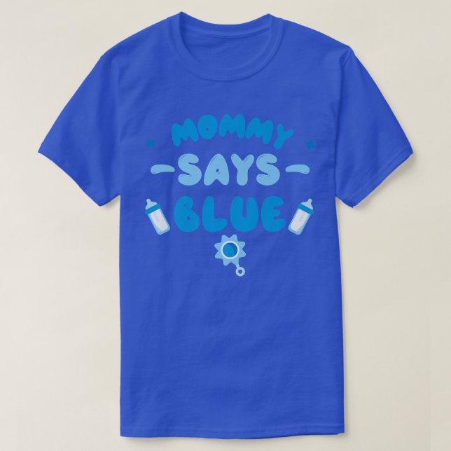 Camiseta Team Boy Gender Reveal Party  Mommy Says Blue Matc (Diseño del anverso)
