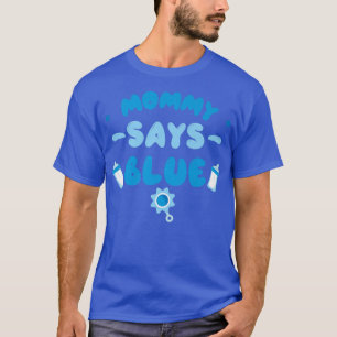 Camiseta Team Boy Gender Reveal Party Mommy Says Blue Matc