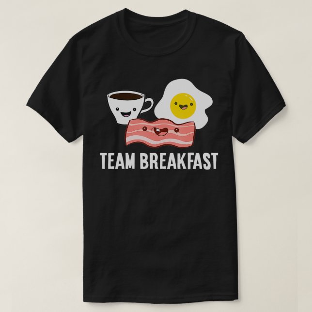 Camiseta Team Breakfast Love Bacon Eggs And Coffee  (Diseño del anverso)