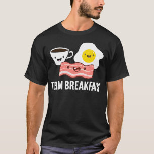 Camiseta Team Breakfast Love Bacon Eggs And Coffee 