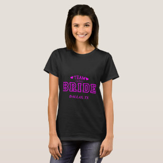 Camiseta Team Bride Dallas TX