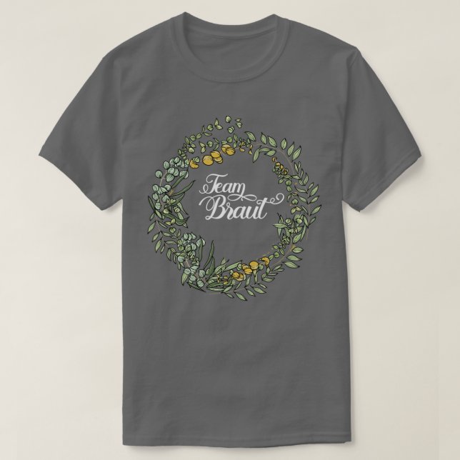Camiseta Team Bride I Floral Wreath Boda Boho Style Euca (Diseño del anverso)