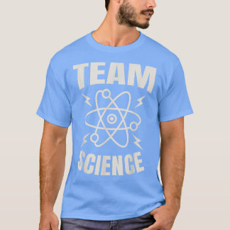 Camiseta Team Science Scientist Physics Chemistry Science T