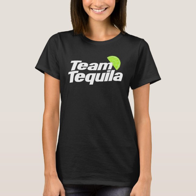 Camiseta Team Tequila Tequila or drinker 2 (Anverso)