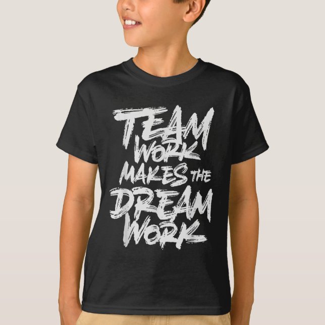 Camiseta Team Work Makes The Dream Work _ Team Building  (Anverso)