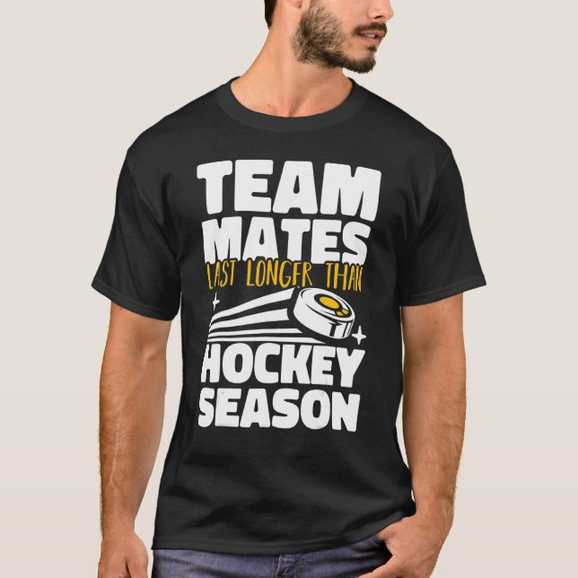 Camiseta Teammates Last Longer Than Hockey Season Field Hoc (Anverso)