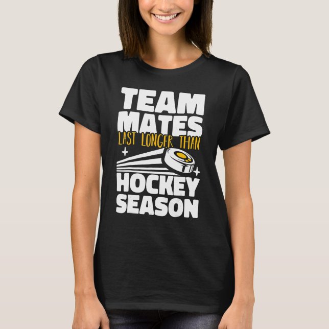 Camiseta Teammates Last Longer Than Hockey Season Field Hoc (Anverso)