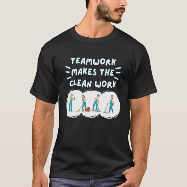 Camiseta Teamwork Makes the Clean Work Cleaning Team House  (Anverso)