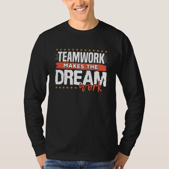 Camiseta Teamwork Makes The Dream Work (Anverso)