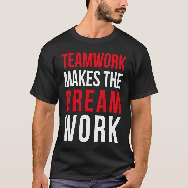 Camiseta Teamwork makes the dream work for teammates (Anverso)