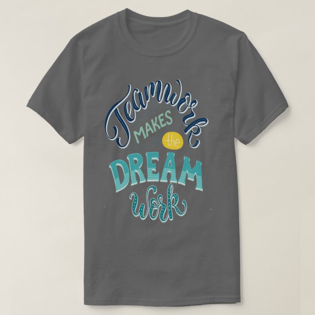 Camiseta Teamwork Makes The Dream Work Inspirational Quotes (Diseño del anverso)