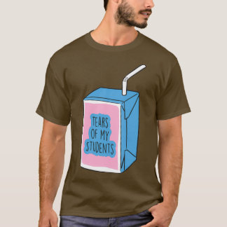 Camiseta Tears of my Students Funny Gift Meme