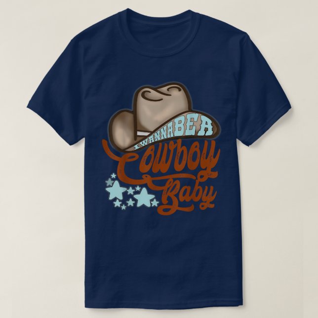 Camiseta Teas Western I wanna be A Cowgirl Baby Rodeo Cowbo (Diseño del anverso)