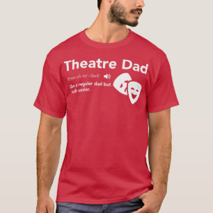 Camiseta Teatro Dad Definition Teatro musical de Broadway F