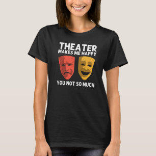 Camiseta Teatro genial para hombres y mujeres musical de Br