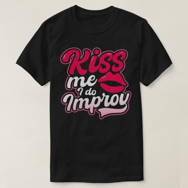 Camiseta Teatro Kiss I Do Improv (Diseño del anverso)