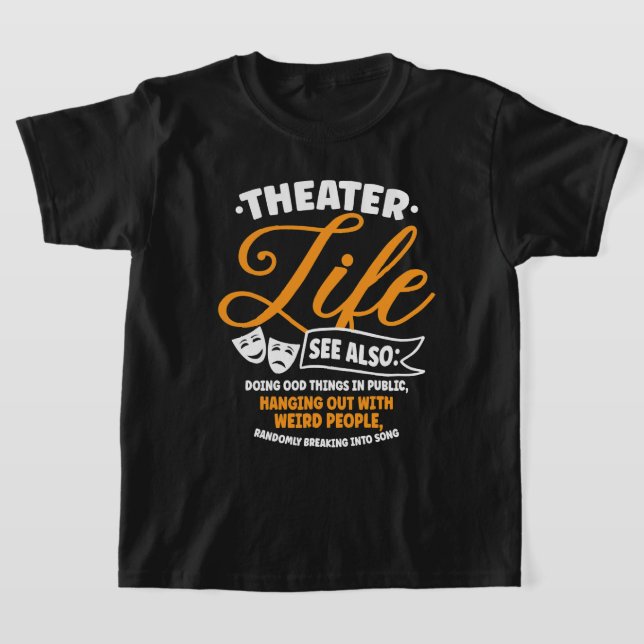 Camiseta Teatro Life Drama Actor de teatro musical de Broad (Distribución)