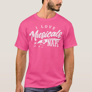 Camiseta Teatro musical Shirt Love Musicals Naps Opera Act