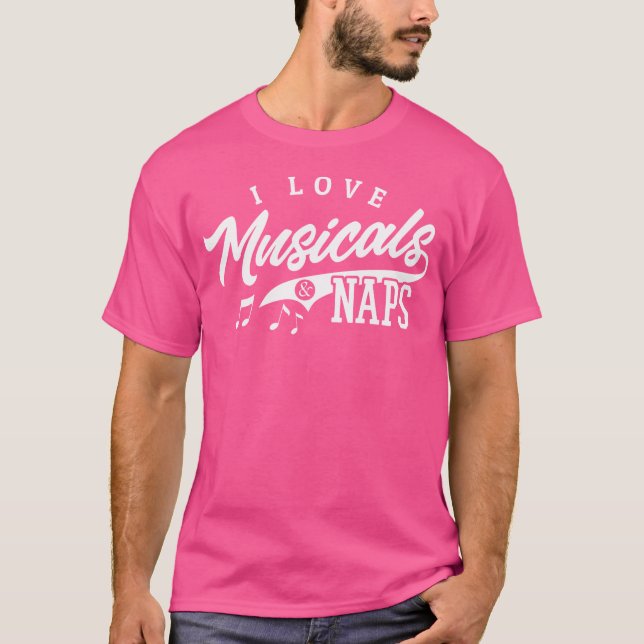 Camiseta Teatro musical Shirt Love Musicals Naps Opera Act (Anverso)