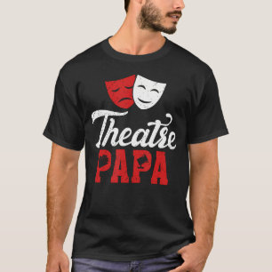 Camiseta Teatro Papá Teatro Actor Papá Teatro Actriz Pa