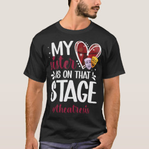 Camiseta Teatro Sis Orgulloso Teatro Actriz Hermana Teatro