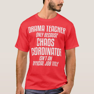 Camiseta Teatro Teatro Coordinador del Caos de Drama Teatro