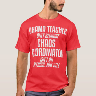 Camiseta Teatro Teatro Coordinador del Caos de Drama Teatro